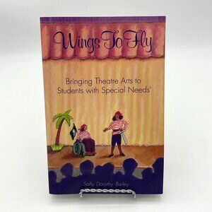 Wings To Fly Bringing Theatre Arts to Students with Special Needs VTG Paperback